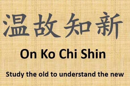 ON KO CHI SHIN 温故知新